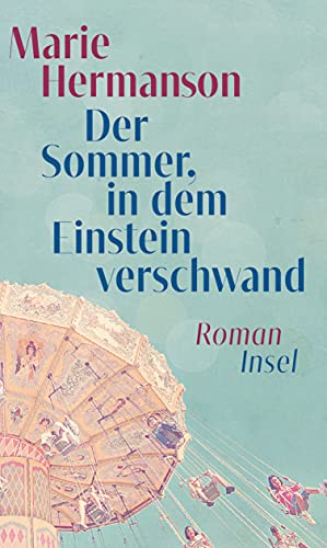 Der Sommer, in dem Einstein verschwand: Roman von Insel Verlag